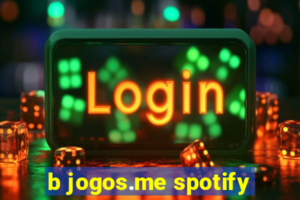 b jogos.me spotify